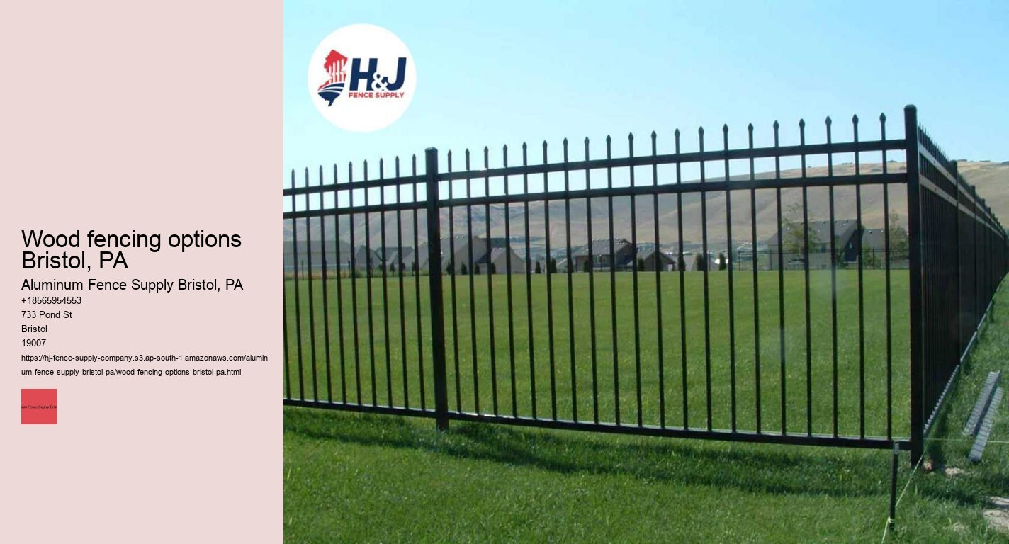 Wood fencing options Bristol, PA