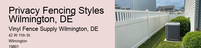 Privacy Fencing Styles Wilmington, DE